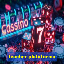 teacher plataforma